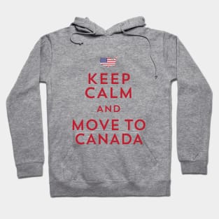 Keep Calm and Move to Canada Hoodie